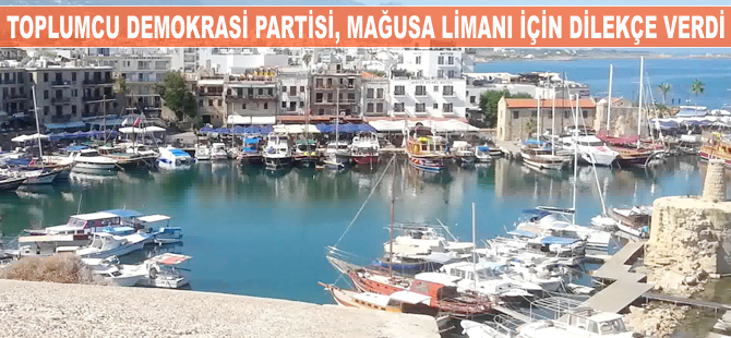 Toplumcu Demokrasi Partisi, Mağusa Limanı için dilekçe verdi