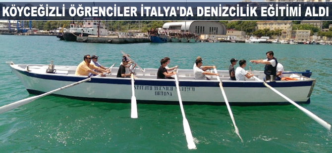 Köyceğizli öğrencilere İtalya'da denizcilik eğitimi verildi