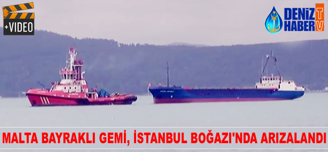 Malta bayraklı gemi, İstanbul Boğaz'nda arızalandı