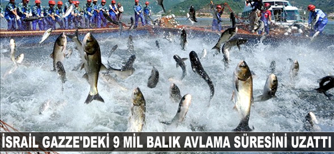 İsrail Gazze'deki 9 mil balık avlama süresini uzattı