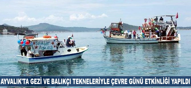 Ayvalık'ta gezi ve balıkçı tekneleriyle Çevre Günü etkinliği yapıldı