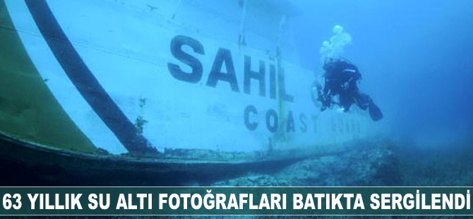 63 yıllık su altı fotoğrafları batıkta sergilendi
