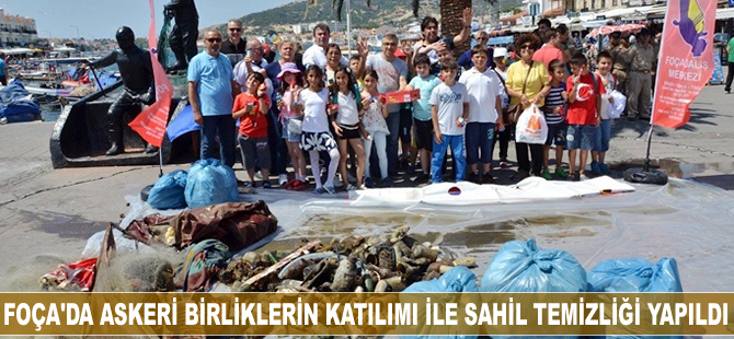 Foça'da askeri birliklerin katılımı ile sahil kıyılarında temizlik yapıldı