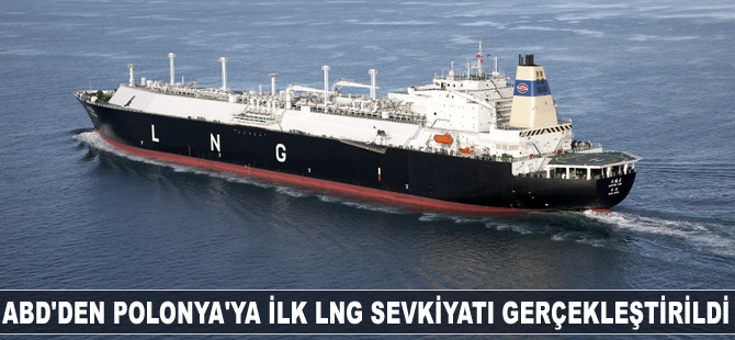 ABD'den Polonya'ya ilk LNG sevkiyatı gerçekleştirildi