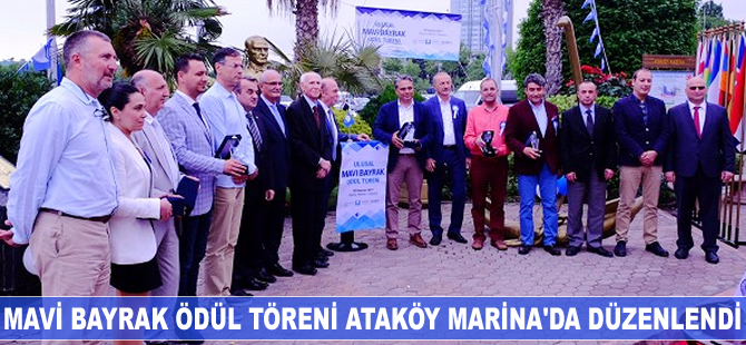 Mavi Bayrak kazanan tesisler Ataköy Marina'da ödüllerini aldı
