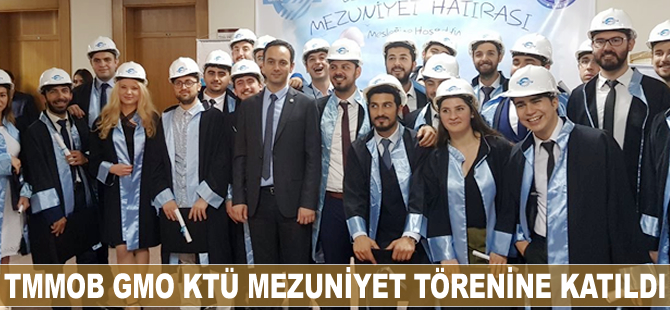 TMMOB GMO Karadeniz Teknik Üniversitesi mezuniyet törenine katıldı