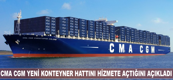 CMA CGM yeni konteyner hattını hizmete açtığını açıkladı
