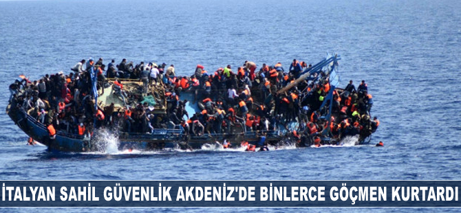 İtalya Sahil Güvenlik Komutanlığı Akdeniz'de binlerce göçmen kurtardı