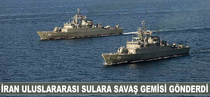 İran uluslararası sulara savaş gemisi gönderdi