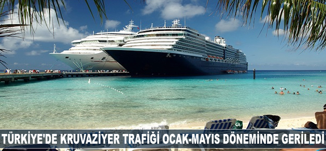 Türkiye’de kruvaziyer yolcu trafiği Ocak-Mayıs döneminde geriledi