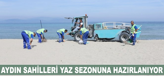 Aydın’ın sahilleri, yaza hazırlanıyor