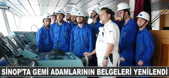 Sinop'ta gemi adamlarının belgeleri yenilendi