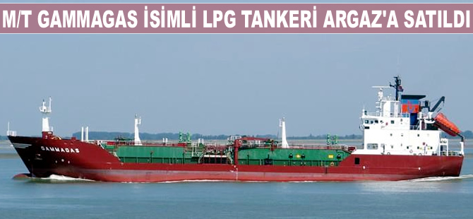 M/T GAMMAGAS, 900 bin dolara Argaz LPG Dolum Şirketi'ne satıldı