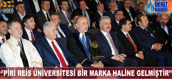 ''Piri Reis Üniversitesi, Bir Marka Haline Gelmiştir''