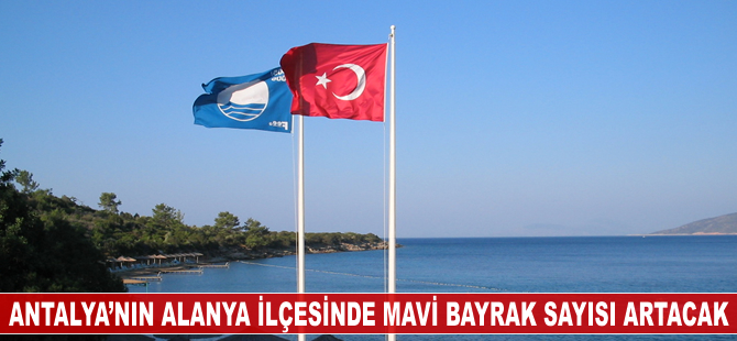 Alanya'da Mavi Bayrak sayısı artacak