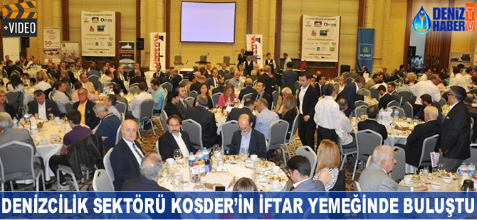 Denizcilik camiası KOSDER'in iftar yemeğinde buluştu