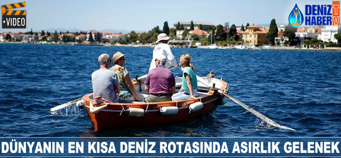 Dünyanın en kısa deniz rotasında asırlardır kayık seferleri yapılıyor