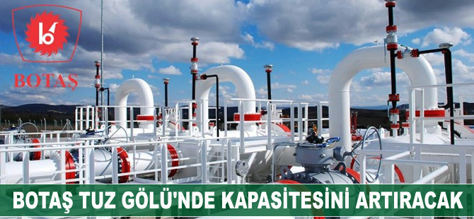 BOTAŞ Tuz Gölü'nde kapasitesini artıracak