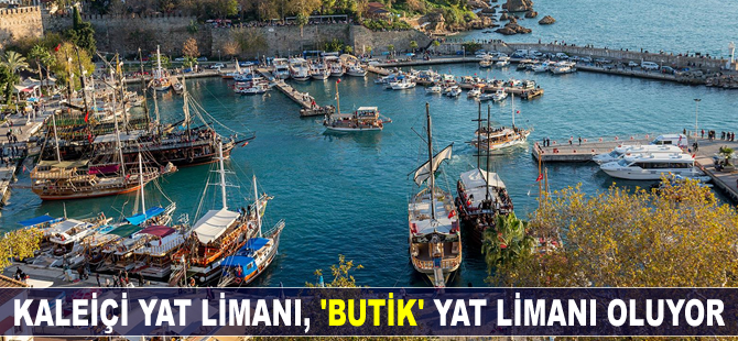 Kaleiçi Yat Limanı, 'butik' yat limanı olacak