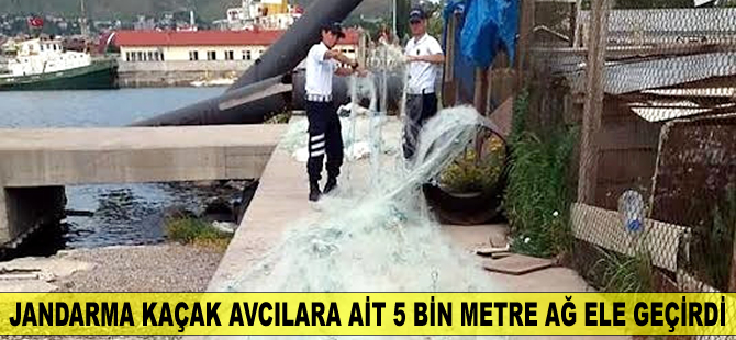 Jandarma kaçak avcılara ait 5 bin metre ağ ele geçirdi
