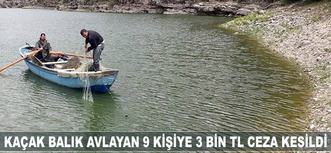 Kaçak balık avlayan 9 kişiye 3 bin 33 lira ceza