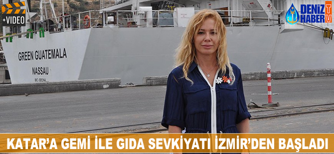 Katar'a gemi ile gıda sevkiyatı İzmir'den başladı