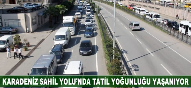 Karadeniz Sahil Yolu’nda tatil yoğunluğu yaşanıyor