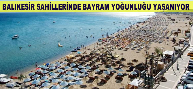 Balıkesir sahillerinde bayram yoğunluğu yaşanıyor