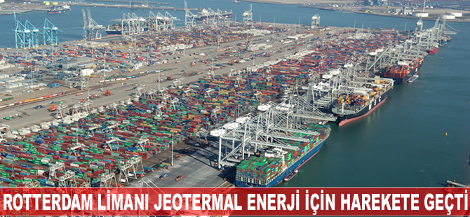 Rotterdam Limanı jeotermal enerji için harekete geçti