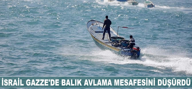 İsrail Gazze'de balık avlama mesafesini düşürdü
