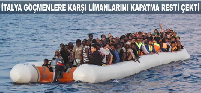 İtalya göçmenlere karşı limanlarını kapatma resti çekti