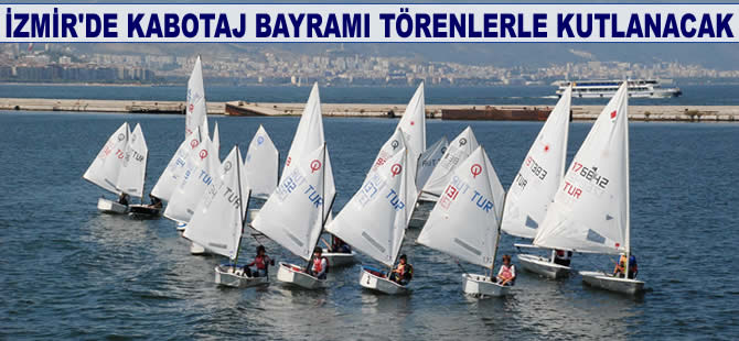İzmir'de Kabotaj Bayramı etkinliklerle kutlanacak