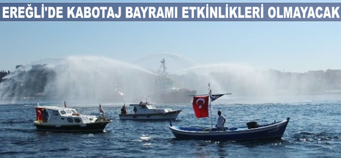 Ereğli'de Kabotaj Bayramı etkinlikleri olmayacak