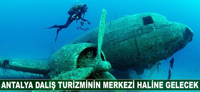 Antalya dalış turizminin merkezi olacak