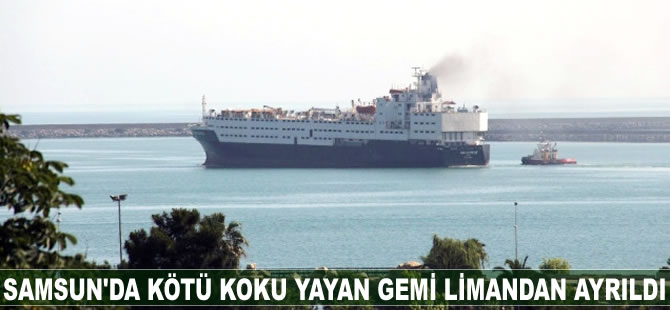 Kötü koku yayan gemi Samsun'dan ayrıldı