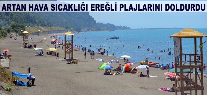 Artan sıcaklık Ereğli plajlarını doldurdu