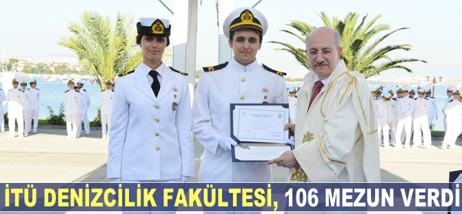 İstanbul Teknik Üniversitesi Denizcilik Fakültesi, 106 mezun verdi