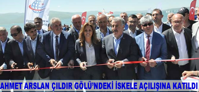 Ahmet Arslan Çıldır Gölü'ndeki iskele açılışına katıldı