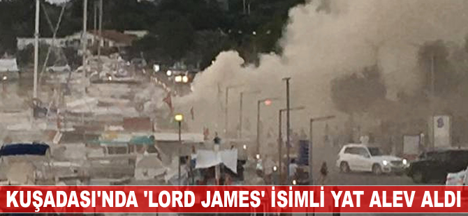 Kuşadası'nda 'Lord James' isimli yat alev aldı