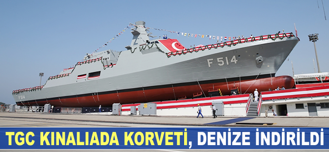 'TGC Kınalıada' korveti, denize indirildi