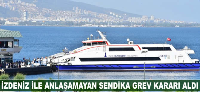 İZDENİZ'de grev kararı alındı