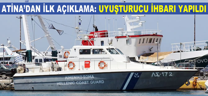 Yunan Sahil Güvenlik Komutanlığı: Uyuşturucu ihbarı yapıldı