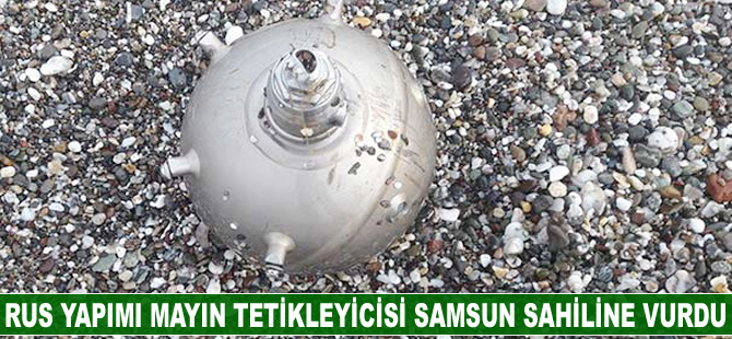 Rus yapımı mayın tetikleyicisi Samsun sahiline vurdu