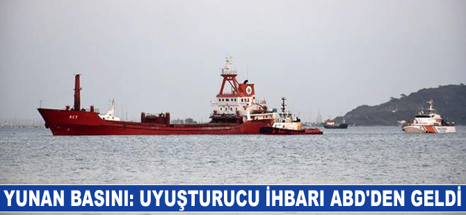 Yunan basını: Uyuşturucu ihbarı ABD'den yapıldı