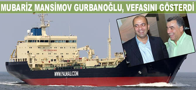 Merhum Natık Aliyev'in ismi Palmali Denizcilik filosunda yaşayacak