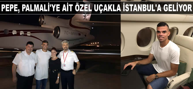 Portekizli futbolcu PEPE, Palmali Denizcilik'e ait özel uçakla İstanbul'a geldi