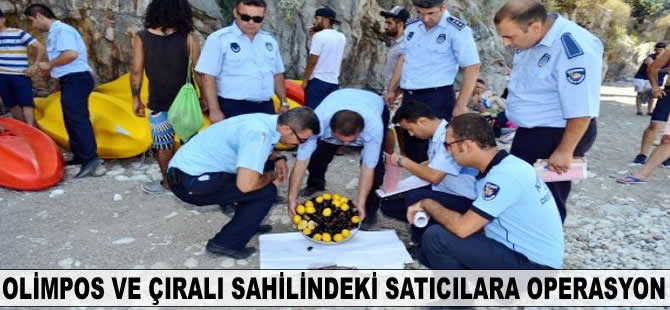 Olimpos ve Çıralı sahilindeki seyyar satıcılara operasyon