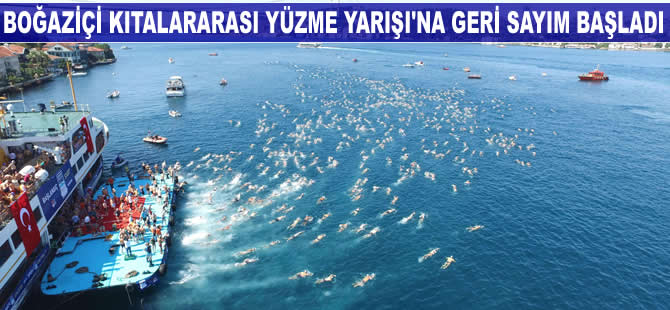 Samsung Boğaziçi Kıtalararası Yüzme Yarışı'na geri sayım başladı