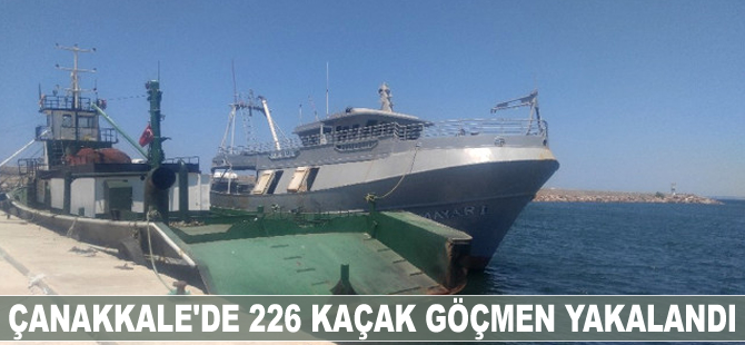 Çanakkale'de 226 kaçak göçmen yakalandı