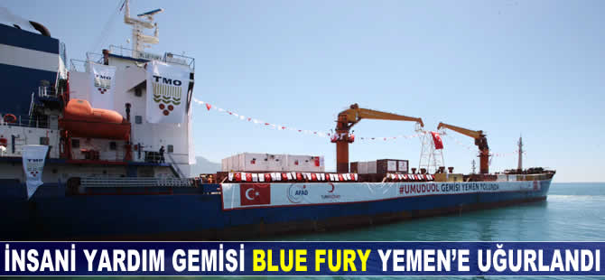 Kızılay’ın insani yardım gemisi Blue Fury, Yemen’e uğurlandı